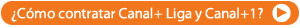 Cmo contratar Canal+ Liga y Canal+1?