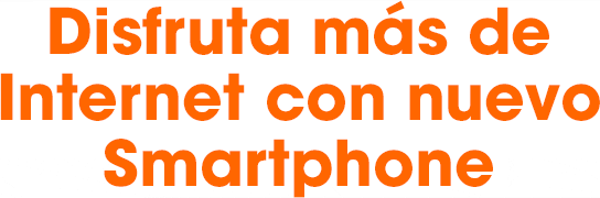 Disfruta más de Internet con nuevo Smartphone