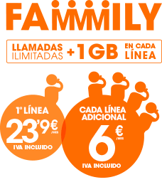 FAMMMILY Llamadas ilimitadas + 1 GB en cada línea. 1ª línea 23,9€/mes IVA incluido. Cada línea adicional 6€/mes iva incluido.